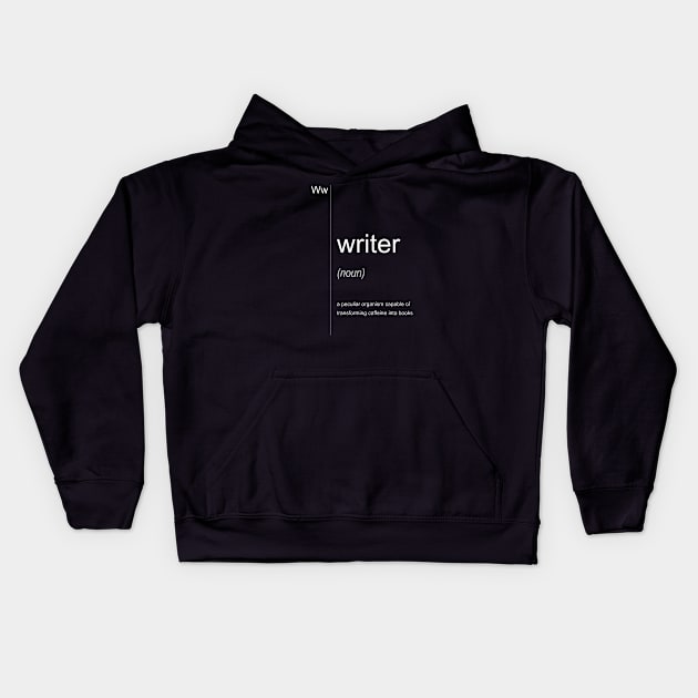 Writer. a peculiar organism capable of transforming caffeine into book Kids Hoodie by Farhad